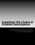 Examining TSA's Cadre of Criminal Investigators