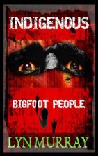 Indigenous: Bigfoot People