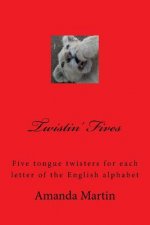 Twistin' Fives: Five tongue twisters for each letter of the English alphabet