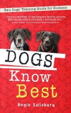 Dogs Know Best: Two Dogs' Training Guide for Humans