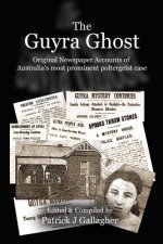 The Guyra Ghost: Original Newspaper Accounts of Australia's most prominent poltergeist case