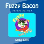 Fuzzy Bacon: Second Edition