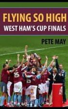 Flying So High: West Ham's Cup Finals