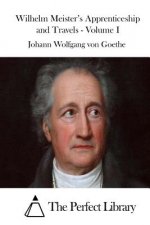Wilhelm Meister's Apprenticeship and Travels - Volume I