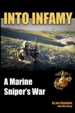 Into Infamy: A Marine Sniper's War