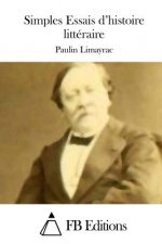 Simples Essais d'histoire littéraire