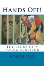 Hands Off!: The story of a young survivor