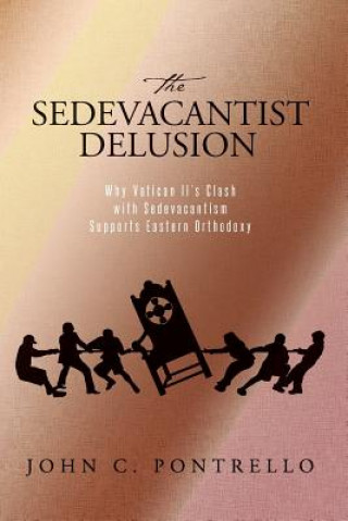 The Sedevacantist Delusion: Why Vatican II's Clash with Sedevacantism Supports Eastern Orthodoxy