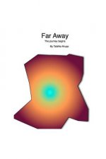 Far Away: The journey begins