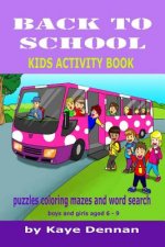 Back to School: Puzzles Coloring Mazes and Word Search: Kids Activity Book for Boys and Girls Aged 6 - 9