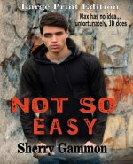 Not So Easy (LARGE PRINT Edition): LaRgE PrInT Edition