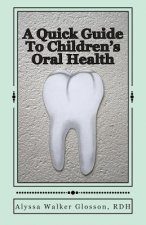A Quick Guide To Children's Oral Health