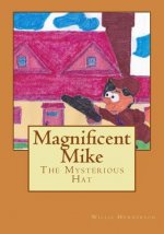 Magnificent Mike: The Mysterious Hat