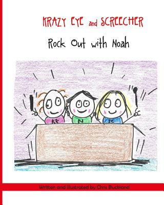 Krazy Eye and Screecher Rock Out with Noah.: A Krazy Eye story