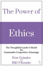 The Power of Ethics: The Thoughtful Leader's Model for Sustainable Competitive Advantage