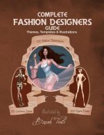 Complete Fashion Designer's Guide: Themes, Templates and Illustrations