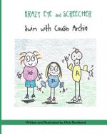 Krazy Eye and Screecher Swim with Cousin Archie: A Krazy Eye Story