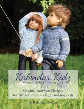 Kalendar Kidz: Volume 1 January through June: Original Knitwear Designs for 18