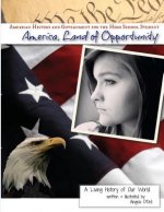 America, Land of Opportunity: A Living History of Our World