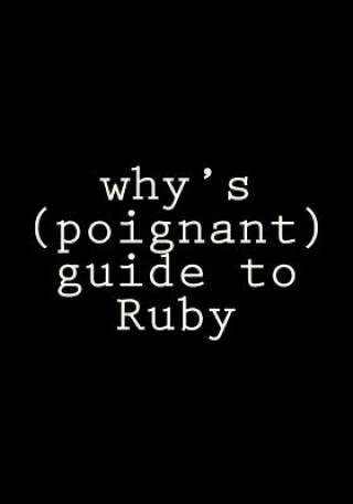 why's (poignant) guide to Ruby