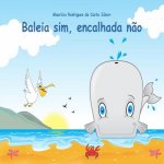 Baleia sim, encalhada n?o