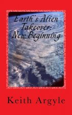 Earth's Alien Takeover: New Beginning