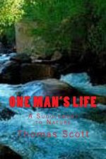 One Man's Life: A Suoolement to Nature