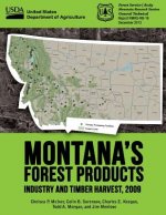 Montana's Forest Products Industry and Timber Harvest, 2009
