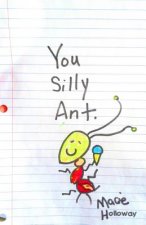You Silly Ant: Silly ants are so silly