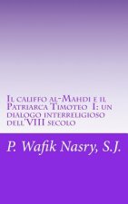Il califfo al-Mahdi e il Patriarca Timoteo I: un dialogo interreligioso dell'VIII secolo