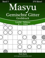 Masyu Gemischte Gitter Großdruck - Leicht bis Schwer - Band 5 - 276 Rätsel