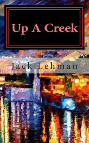 Up A Creek: America had never lost, now here was a war, Vietnam, we couldn't win.