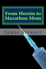 From Heroin to Marathon Mom