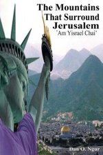 The Mountains That Surround Jerusalem: 'Am Yisrael Chai'