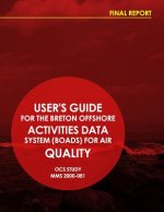 User's Guide for the Breton Offshore Activities Data System (BOARDS) for Air Quality