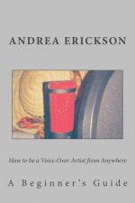 How to be a Voice-Over Artist from Anywhere: A Beginner's Guide
