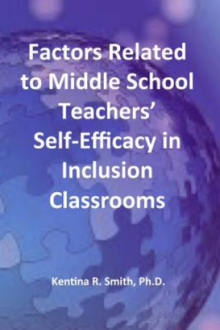 Factors Related to Middle School Teachers' Self-Efficacy in Inclusion Classrooms: A Research Study