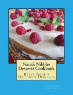 Nana's Nibbles Desserts Cookbook