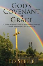 God's Covenant of Grace: A study of the covenant of grace God made in Genesis 15 and how it provides salvation through faith in Jesus Christ.