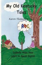 My Old Kentucky Tales: Isabella Helps Rosa Learn to Speak English