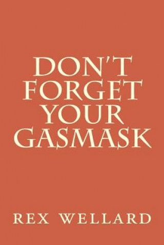 Don't Forget Your Gasmask