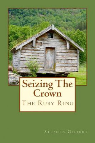 Seizing The Crown: Ruby Ring Series
