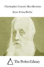 Christopher Crayon's Recollections