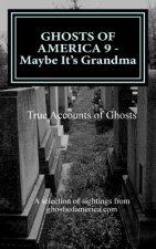 GHOSTS OF AMERICA 9 - Maybe It's Grandma