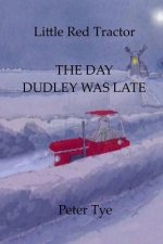 Little Red Tractor - The Day Dudley was Late