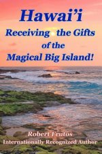 Hawai'i Receiving the Gifts of the Magical Big Island!