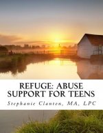 Refuge: Abuse Support for Teens: Facilitator's Guide