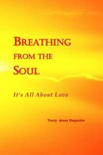 Breathing from the Soul: It's All about Love