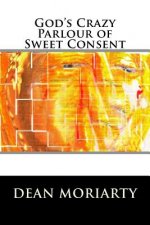 God's Crazy Parlour of Sweet Consent: The book of Ning-Ning
