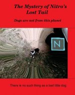 The Mystery of Nitro's Lost Tail: There is no such thing as a bad little dog